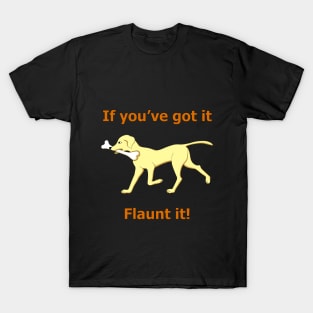 flaunt it with dog T-Shirt